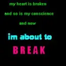 im about to break