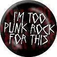 Im too punk rock for this