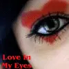 Love in my eyes