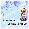 in ur base... drawing ur d00ds