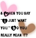 Do You Really Mean It?
