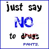 No drugs