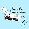 Kepp the dream Alive