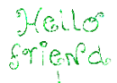 Hello friend