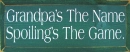 grandpas the name, spoilings the name