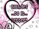 blondes do it better