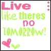 Like no Tomorrow