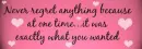 Never regret anything