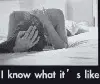 I Know What's it's Like