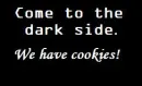 come to the dark side...