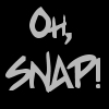 Oh snap