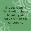 If you can't fix it