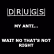 Drugs