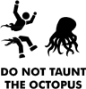do not taunt