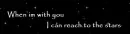 wit u reachin the stars