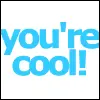 you're cool