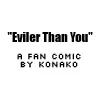 Eviler then You