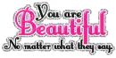 beautiful no matter what