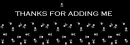 thx for adding me