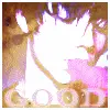 good...