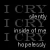 i cry...