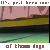 One of those days