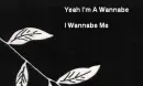 wanna be me