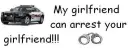 my girlfriend can arrest your girlfriend