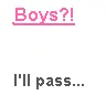 boys? i'll pass...