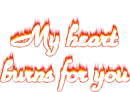 my heart burns 4 u