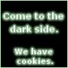 come to the dark side 