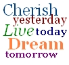 Cherish, Live, Dream