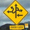 good luck