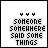 someone......