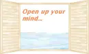 Open up your mind