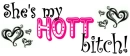She's my hott bitch