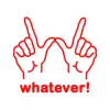 whatever