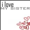 love my sister