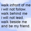walk beside me