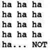 haha haha not