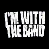 I'm With The Band