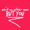 ain't no other