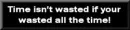 wasted