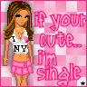 If you're cute I'm single