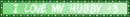 I love my..