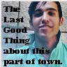 last good part of this town