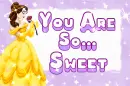 You Are So... Sweet