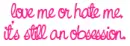 love me or hate me
