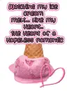 Watching My Ice Cream Melt