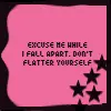 don't flatter yourself